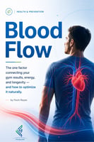 Man with visible circulatory system and glowing heart illustrating the importance of blood flow for energy, fitness, recovery, and long-term health. Cover design titled “Blood Flow” by Fevin Reyes.